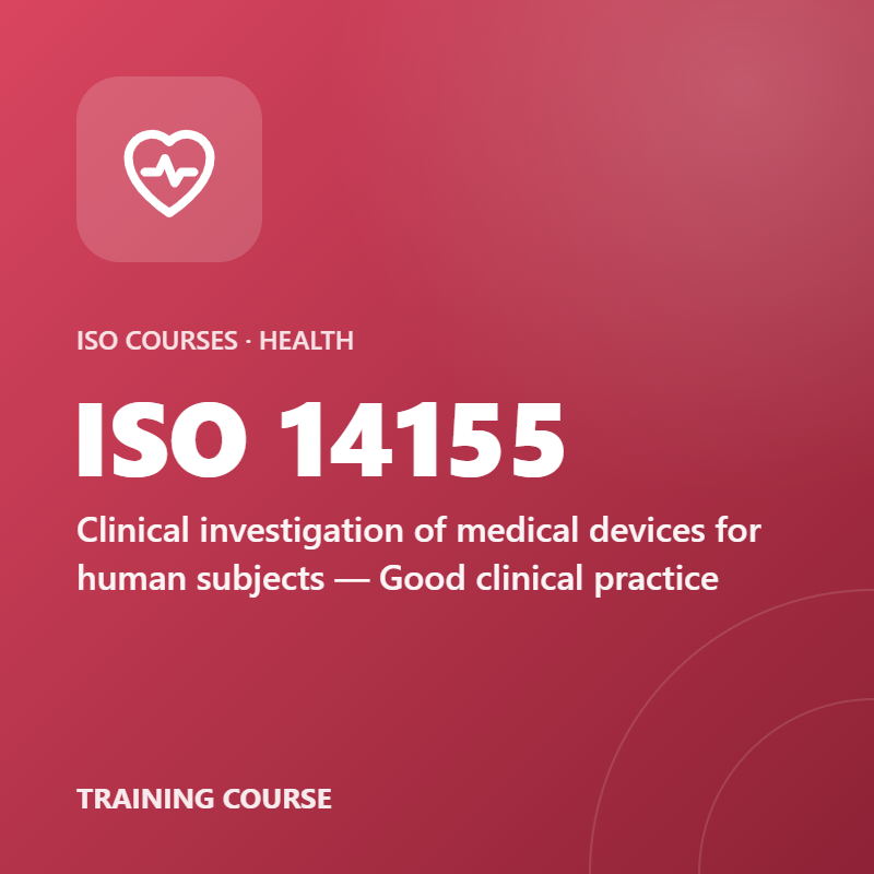 ISO 14155 – Clinical investigation of medical devices for human subjects — Good clinical practice