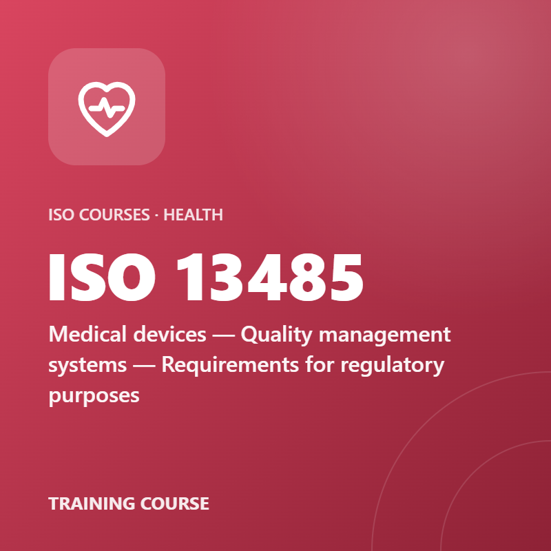 ISO 13485 – Medical devices — Quality management systems — Requirements for regulatory purposes