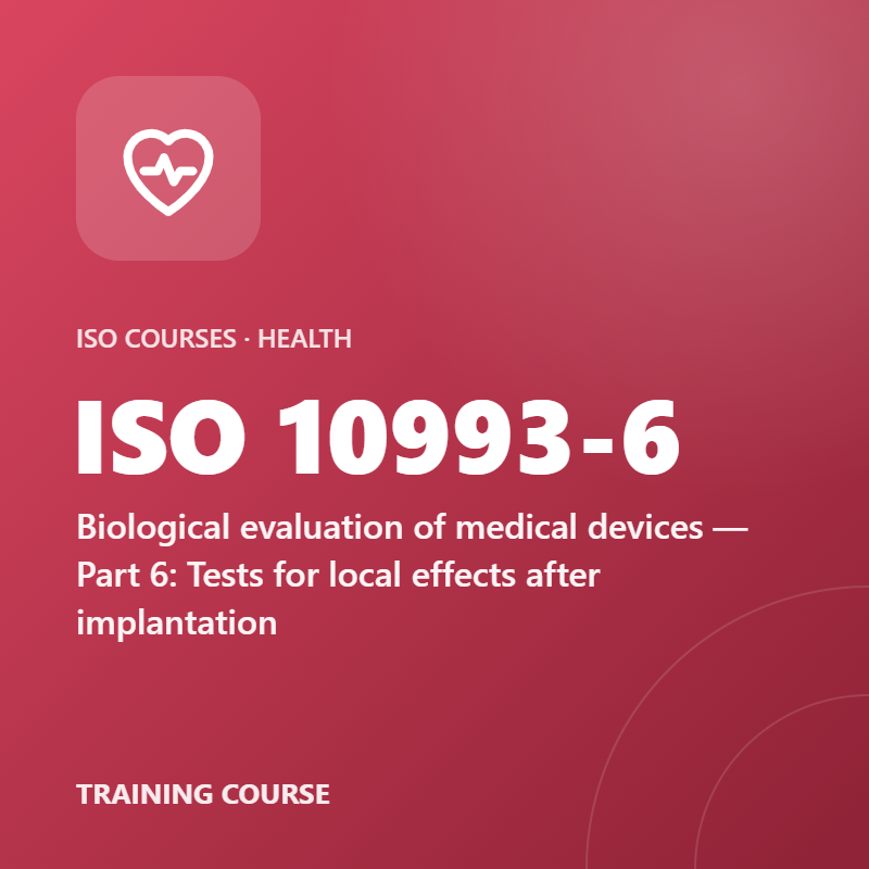 ISO 10993-6 – Biological evaluation of medical devices — Part 6: Tests for local effects after implantation