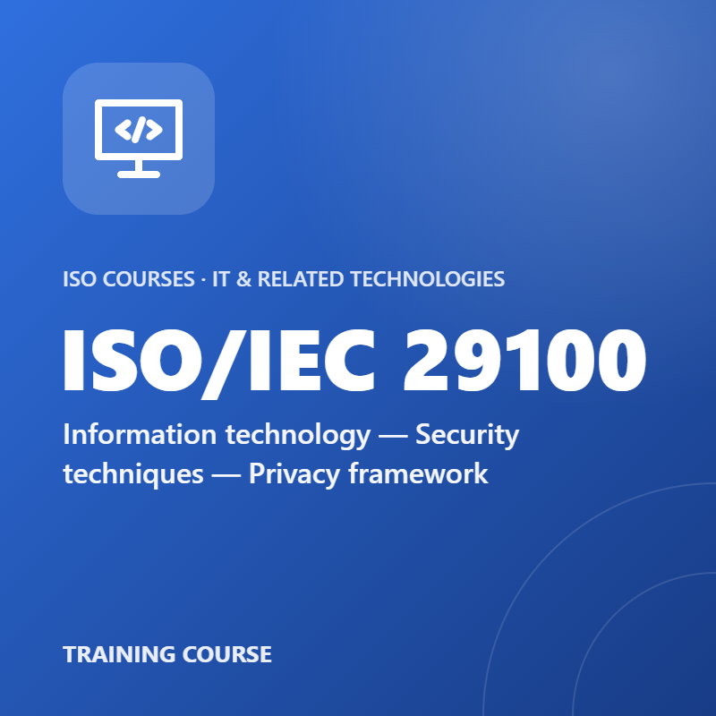 ISO/IEC 29100 – Information technology — Security techniques — Privacy framework