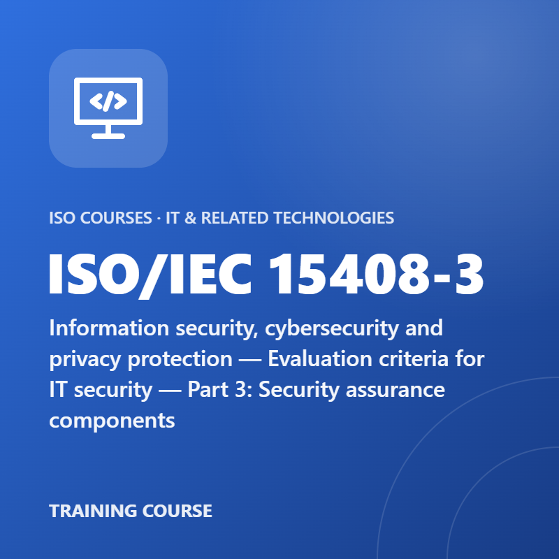 ISO/IEC 15408-3 – Information security, cybersecurity and privacy protection — Evaluation criteria for IT security — Part 3: Security assurance components