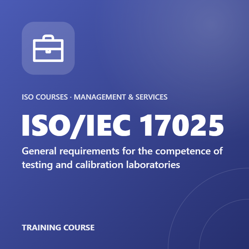 ISO/IEC 17025 – General requirements for the competence of testing and calibration laboratories