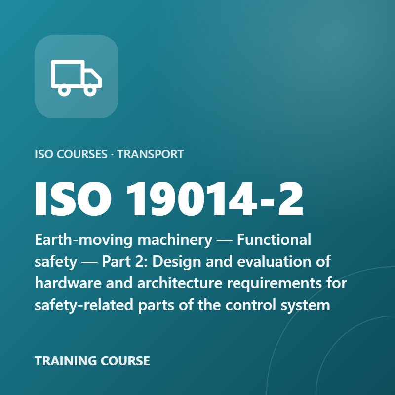 ISO 19014-2 – Earth-moving machinery — Functional safety — Part 2: Design and evaluation of hardware and architecture requirements for safety-related parts of the control system