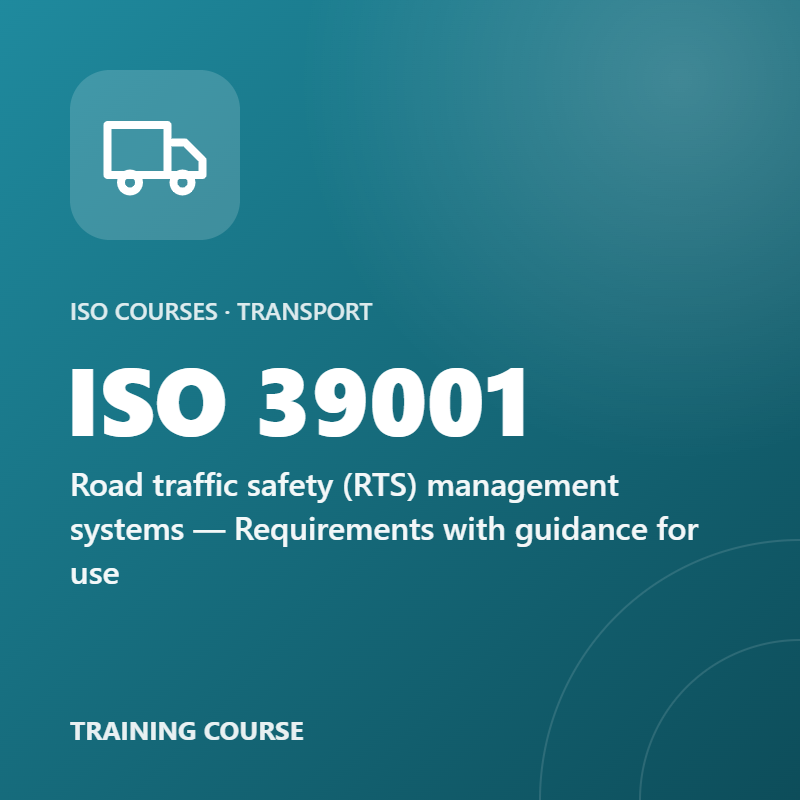 ISO 39001 – Road traffic safety (RTS) management systems — Requirements with guidance for use