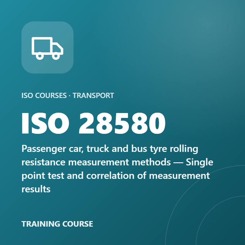 ISO 28580 – Passenger car, truck and bus tyre rolling resistance measurement methods — Single point test and correlation of measurement results