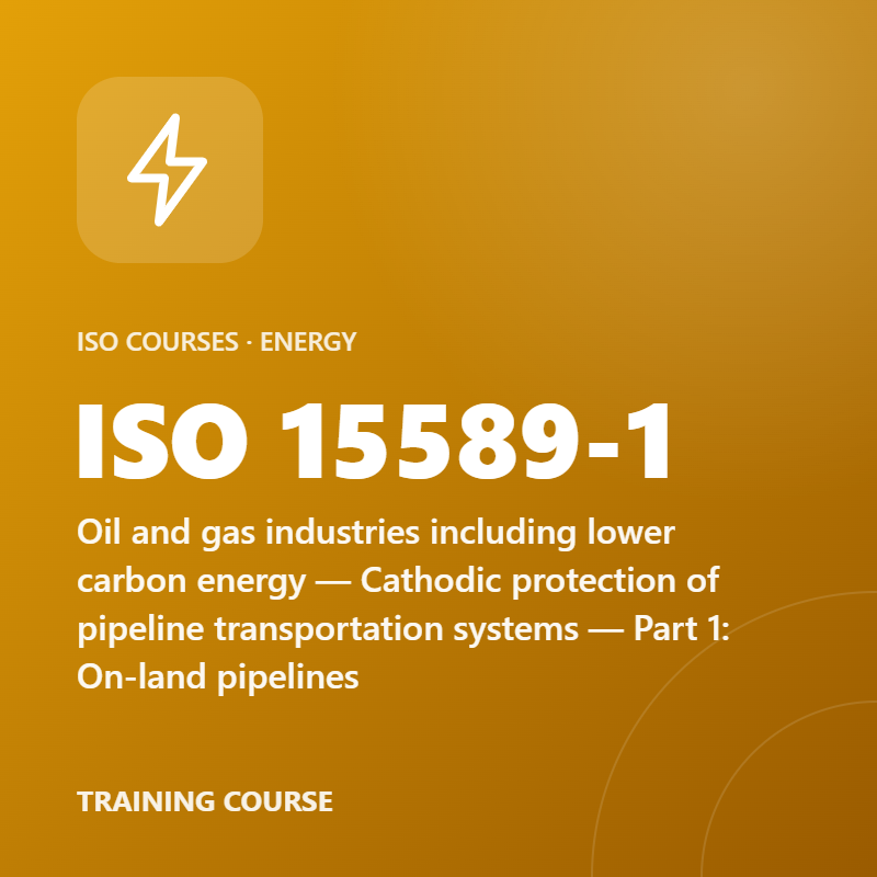 ISO 15589-1 – Oil and gas industries including lower carbon energy — Cathodic protection of pipeline transportation systems — Part 1: On-land pipelines