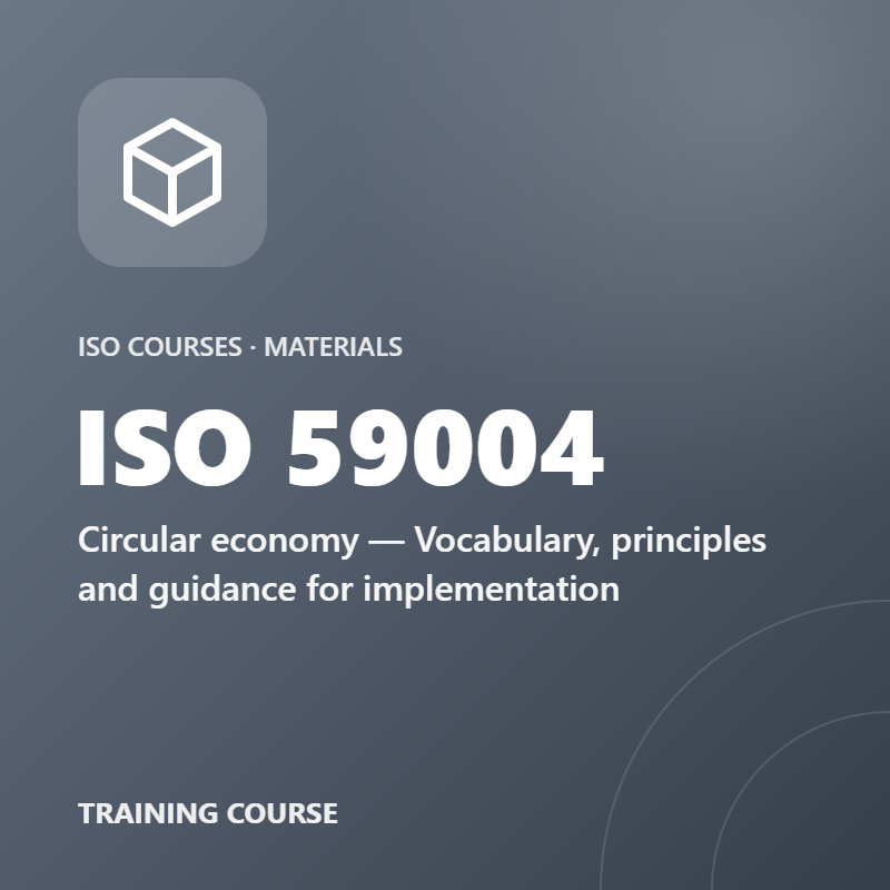 ISO 59004 – Circular economy — Vocabulary, principles and guidance for implementation