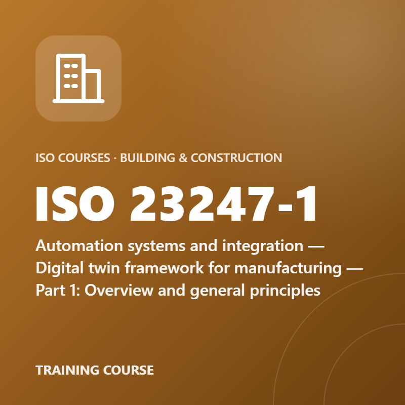 ISO 23247-1 – Automation systems and integration — Digital twin framework for manufacturing — Part 1: Overview and general principles