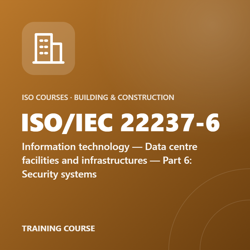 ISO/IEC 22237-6 – Information technology — Data centre facilities and infrastructures — Part 6: Security systems
