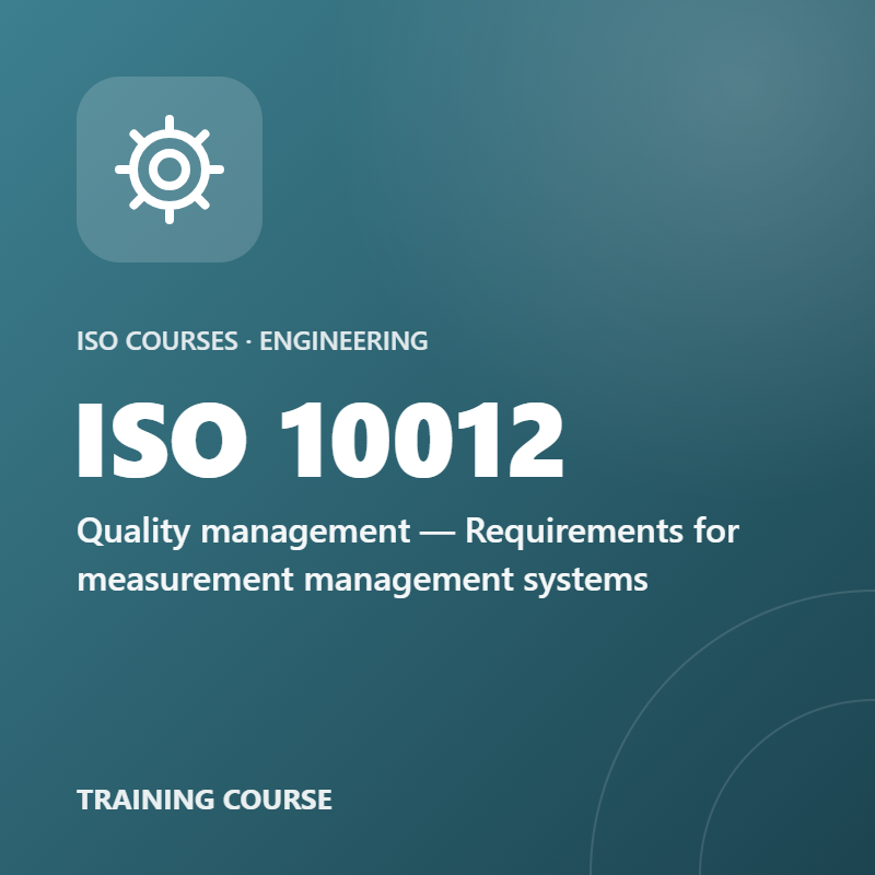 ISO 10012 – Quality management — Requirements for measurement management systems