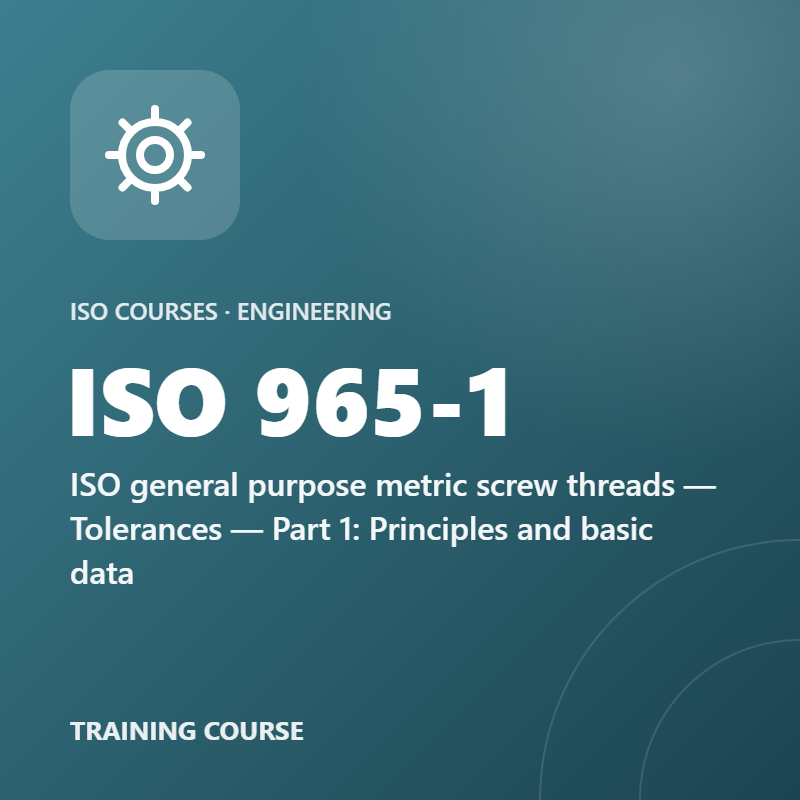 ISO 965-1 – ISO general purpose metric screw threads — Tolerances — Part 1: Principles and basic data
