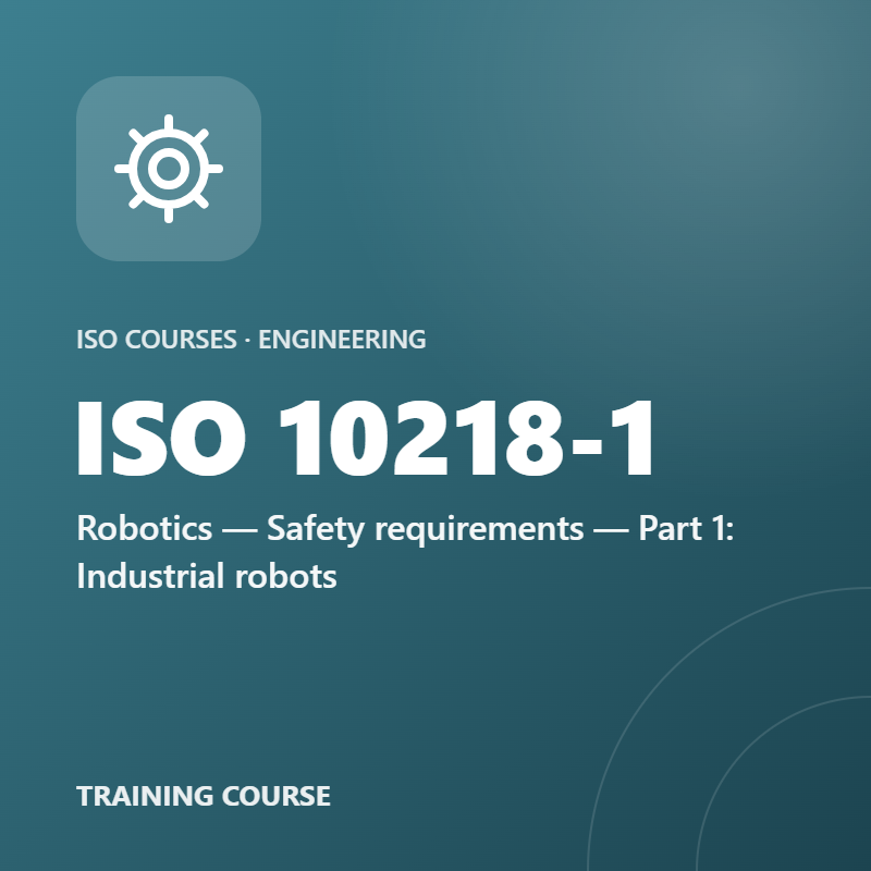 ISO 10218-1 – Robotics — Safety requirements — Part 1: Industrial robots