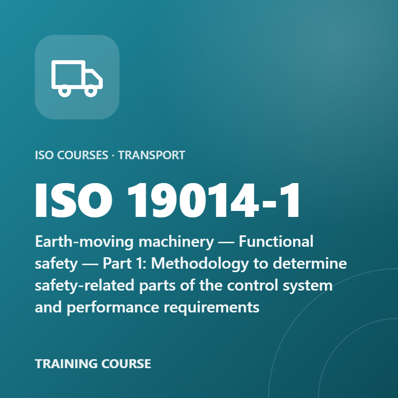 ISO 19014-1 – Earth-moving machinery — Functional safety — Part 1: Methodology to determine safety-related parts of the control system and performance requirements