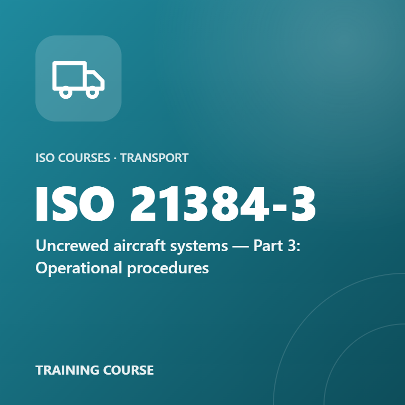 ISO 21384-3 – Uncrewed aircraft systems — Part 3: Operational procedures