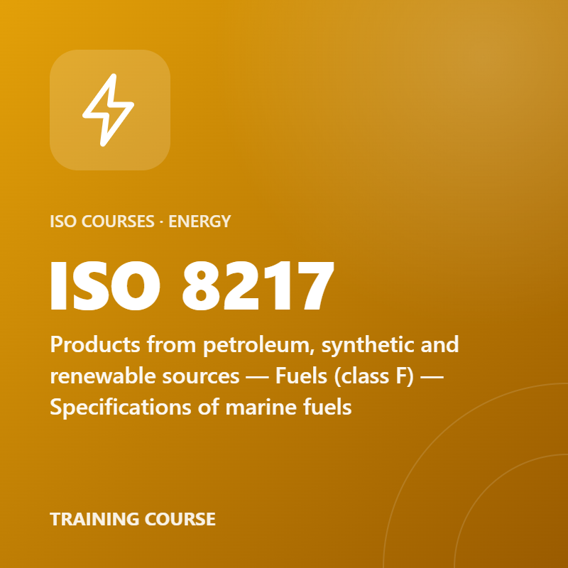 ISO 8217 – Products from petroleum, synthetic and renewable sources — Fuels (class F) — Specifications of marine fuels