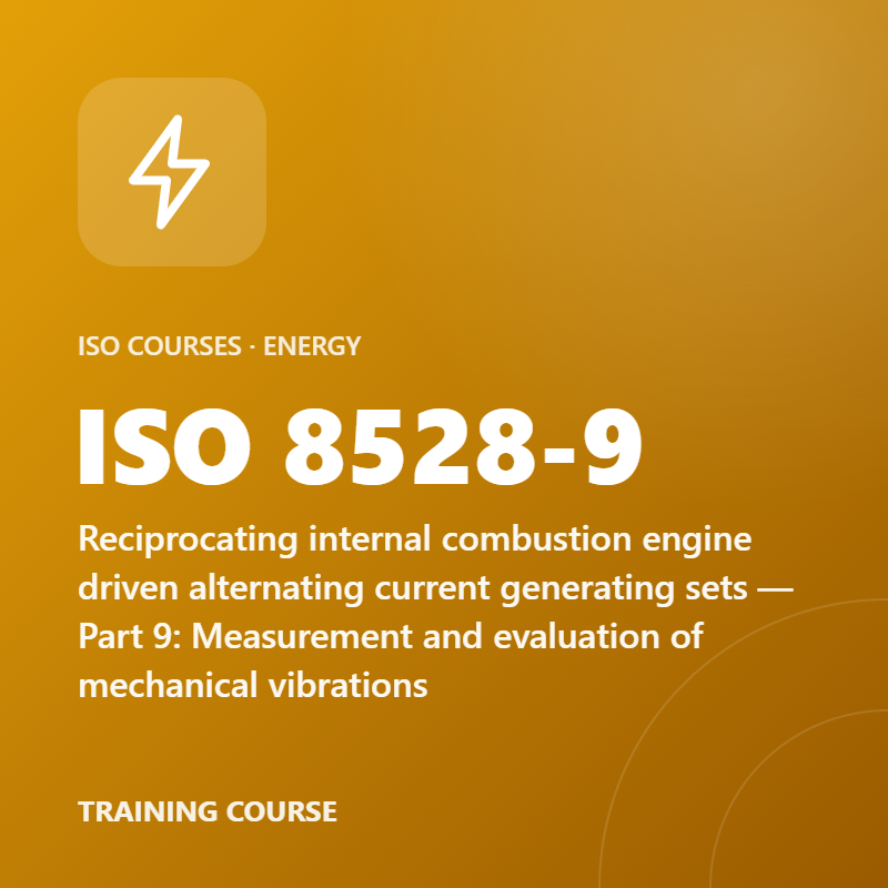 ISO 8528-9 – Reciprocating internal combustion engine driven alternating current generating sets — Part 9: Measurement and evaluation of mechanical vibrations