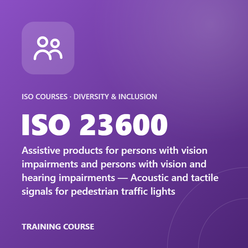 ISO 23600 – Assistive products for persons with vision impairments and persons with vision and hearing impairments — Acoustic and tactile signals for pedestrian traffic lights