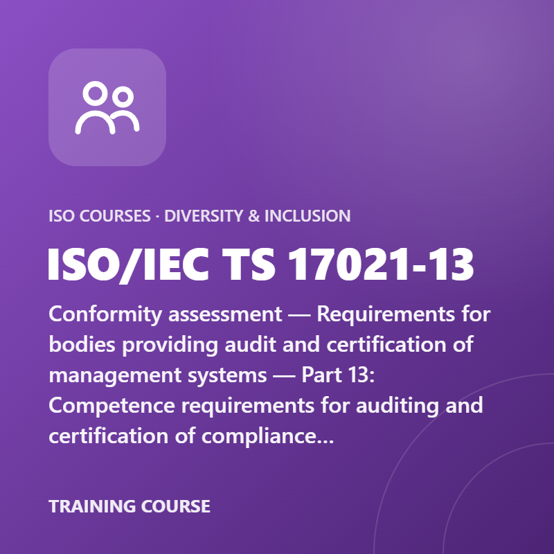 ISO/IEC TS 17021-13 – Conformity assessment — Requirements for bodies providing audit and certification of management systems — Part 13: Competence requirements for auditing and certification of compliance management systems