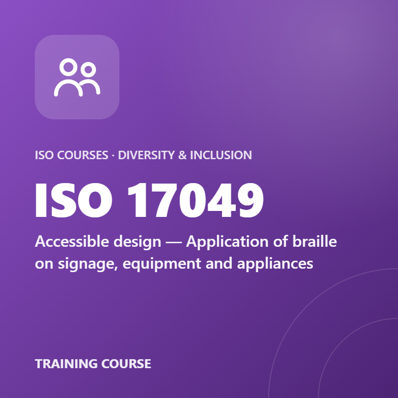 ISO 17049 – Accessible design — Application of braille on signage, equipment and appliances