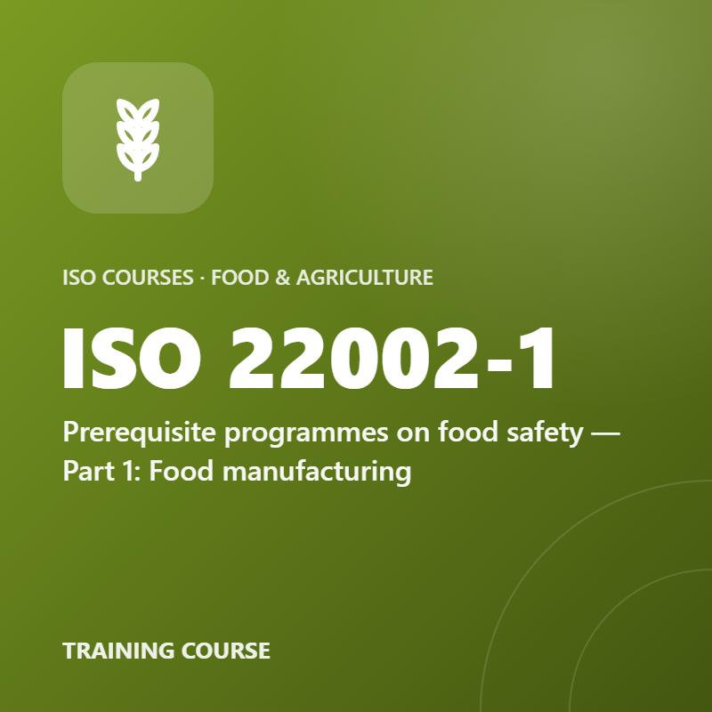 ISO 22002-1 – Prerequisite programmes on food safety — Part 1: Food manufacturing