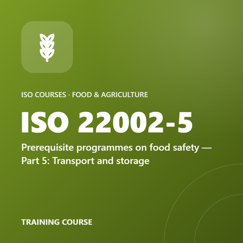 ISO 22002-5 – Prerequisite programmes on food safety — Part 5: Transport and storage