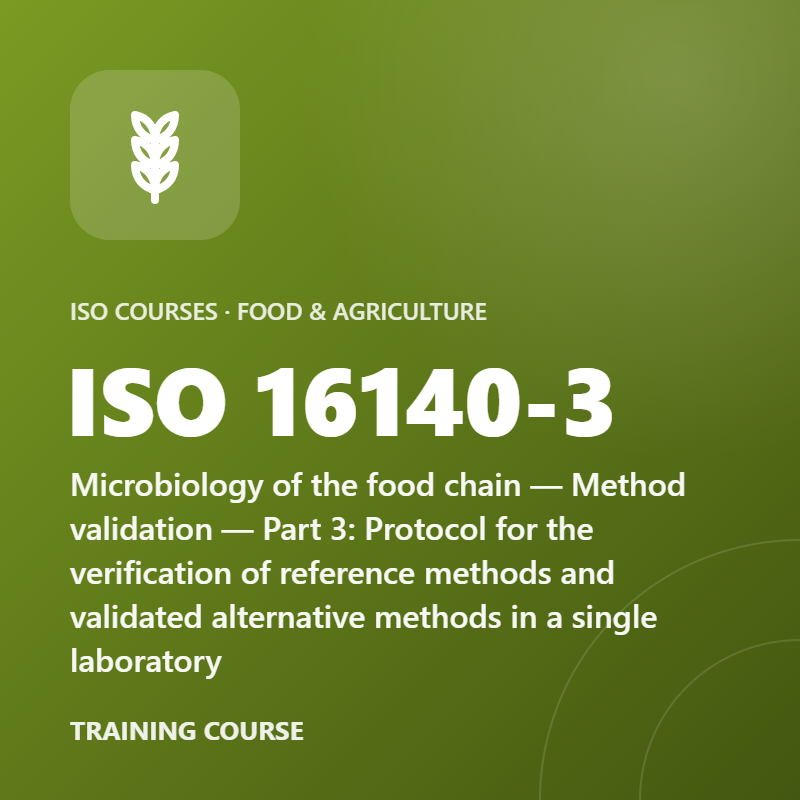 ISO 16140-3 – Microbiology of the food chain — Method validation — Part 3: Protocol for the verification of reference methods and validated alternative methods in a single laboratory