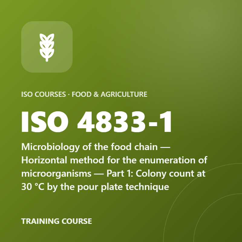 ISO 4833-1 – Microbiology of the food chain — Horizontal method for the enumeration of microorganisms — Part 1: Colony count at 30 °C by the pour plate technique