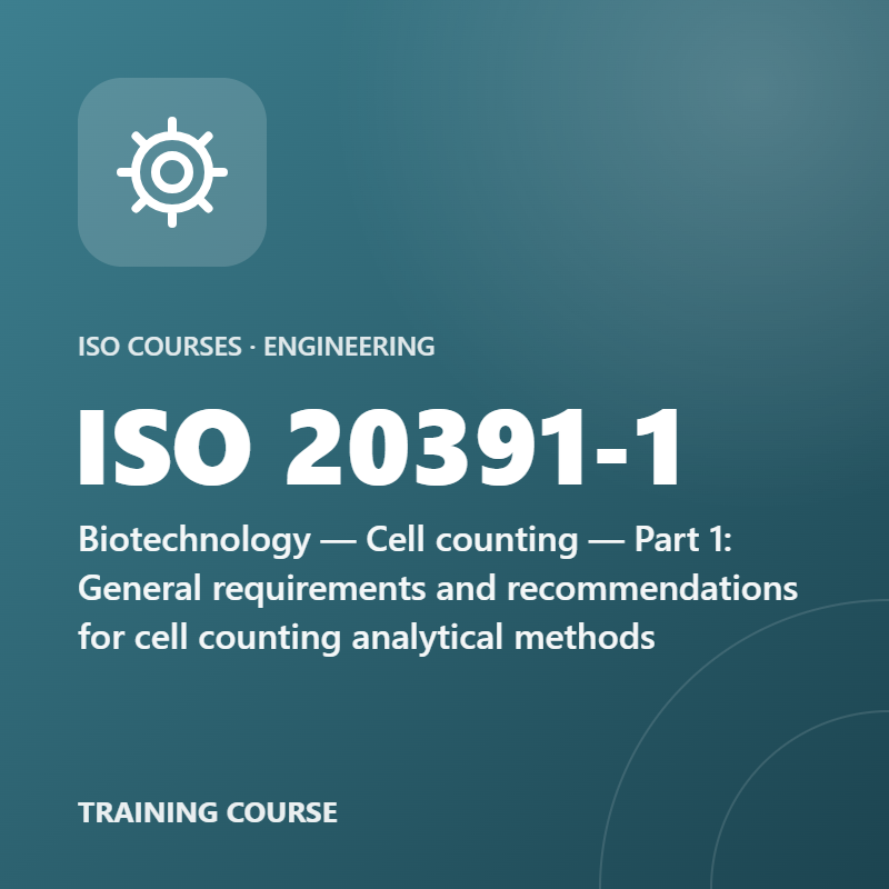 ISO 20391-1 – Biotechnology — Cell counting — Part 1: General requirements and recommendations for cell counting analytical methods