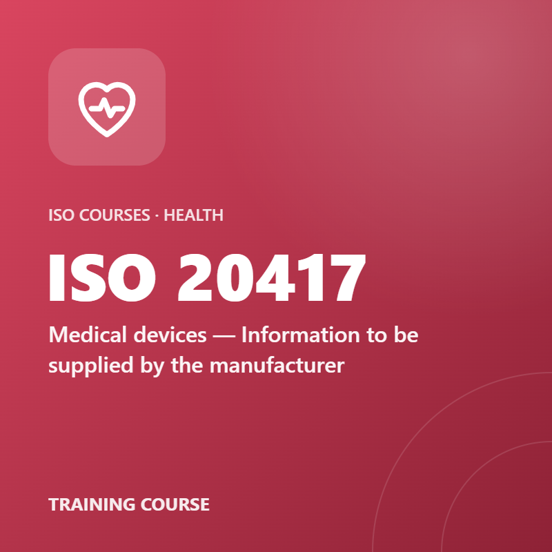 ISO 20417 – Medical devices — Information to be supplied by the manufacturer