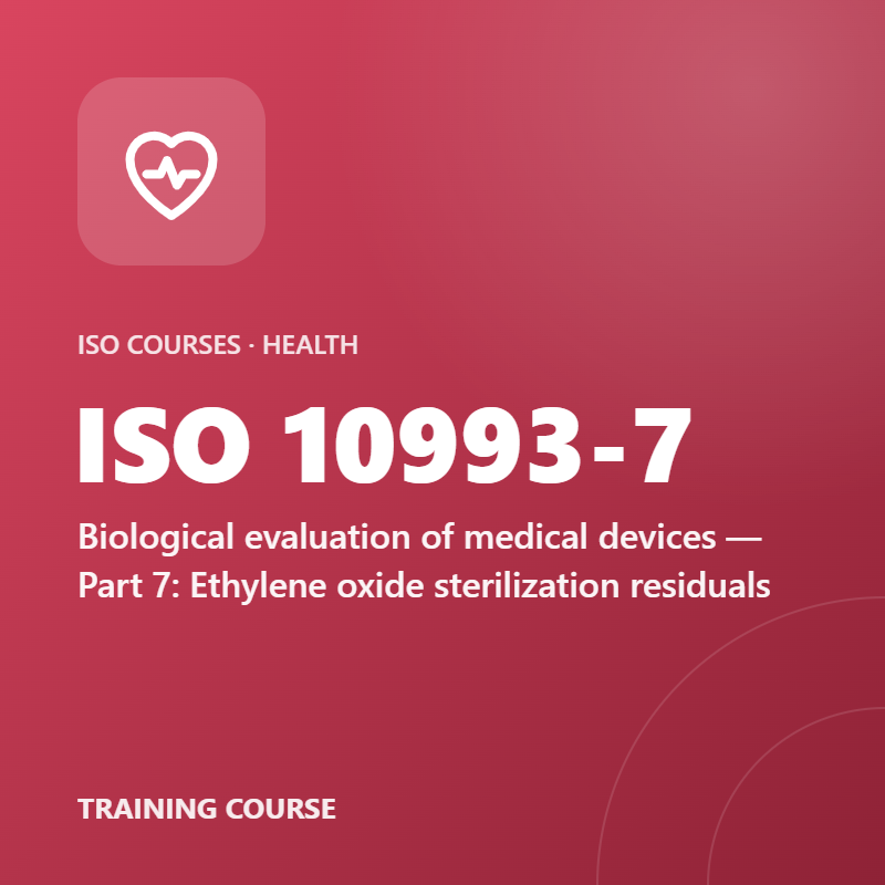 ISO 10993-7 – Biological evaluation of medical devices — Part 7: Ethylene oxide sterilization residuals