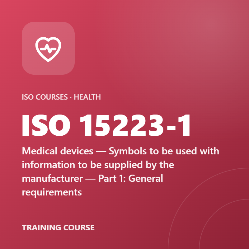 ISO 15223-1 – Medical devices — Symbols to be used with information to be supplied by the manufacturer — Part 1: General requirements
