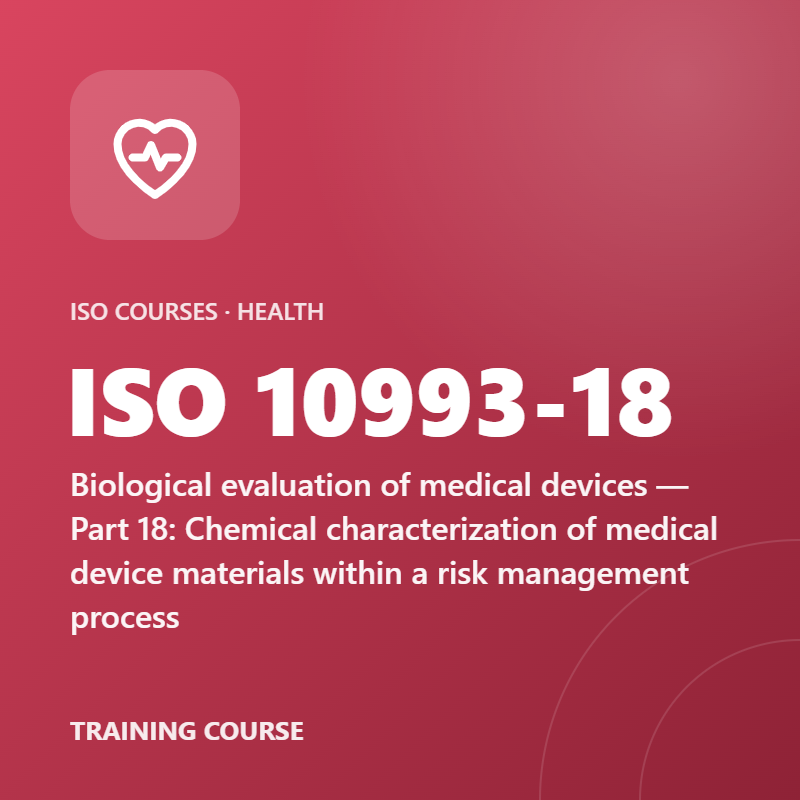 ISO 10993-18 – Biological evaluation of medical devices — Part 18: Chemical characterization of medical device materials within a risk management process