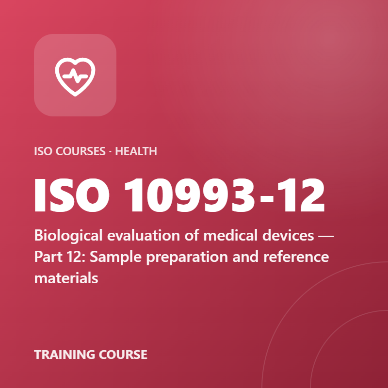 ISO 10993-12 – Biological evaluation of medical devices — Part 12: Sample preparation and reference materials
