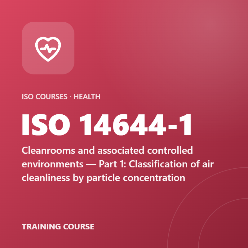 ISO 14644-1 – Cleanrooms and associated controlled environments — Part 1: Classification of air cleanliness by particle concentration