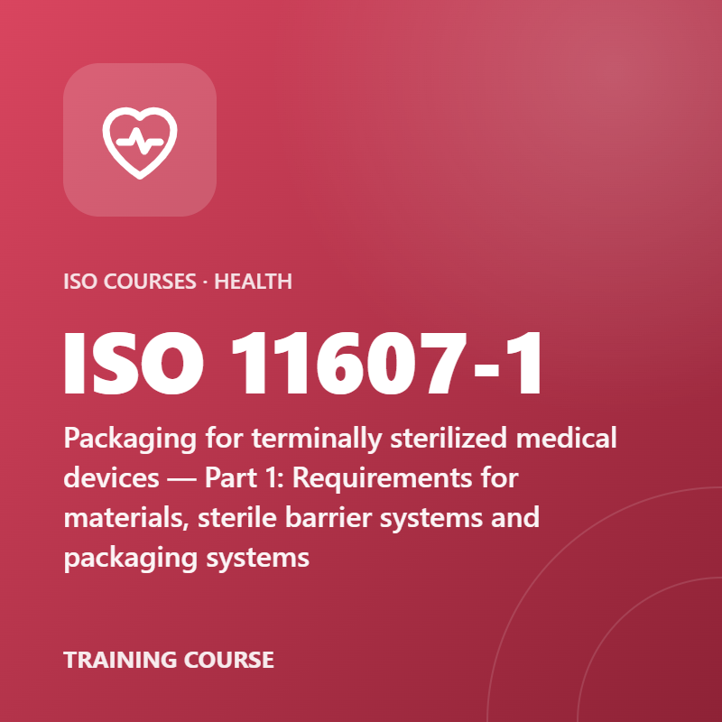 ISO 11607-1 – Packaging for terminally sterilized medical devices — Part 1: Requirements for materials, sterile barrier systems and packaging systems