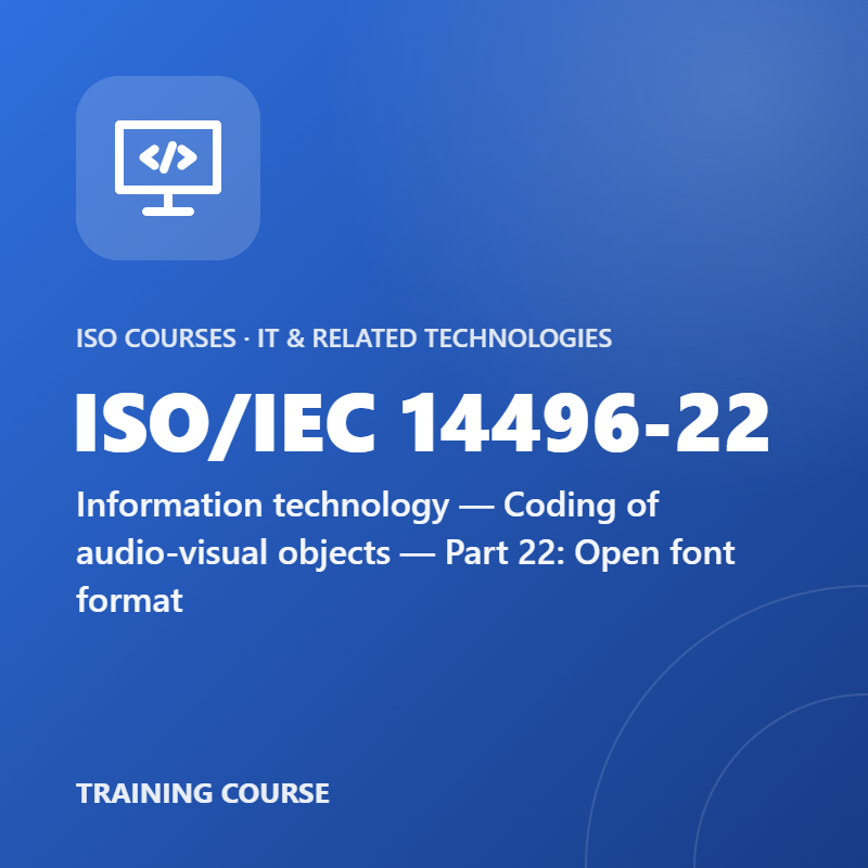 ISO/IEC 14496-22 – Information technology — Coding of audio-visual objects — Part 22: Open font format