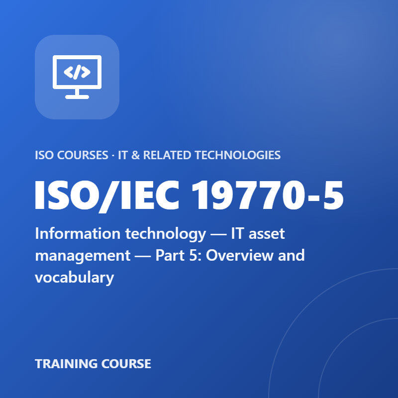 ISO/IEC 19770-5 – Information technology — IT asset management — Part 5: Overview and vocabulary