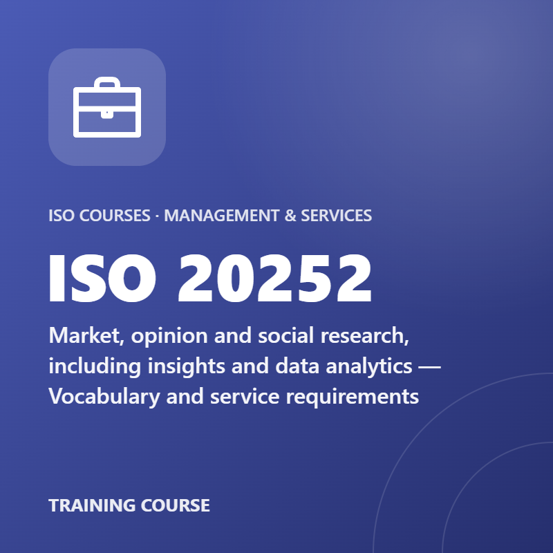 ISO 20252 – Market, opinion and social research, including insights and data analytics — Vocabulary and service requirements